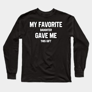 My Favorite Daughter - Mother's Day Funny Gift Long Sleeve T-Shirt